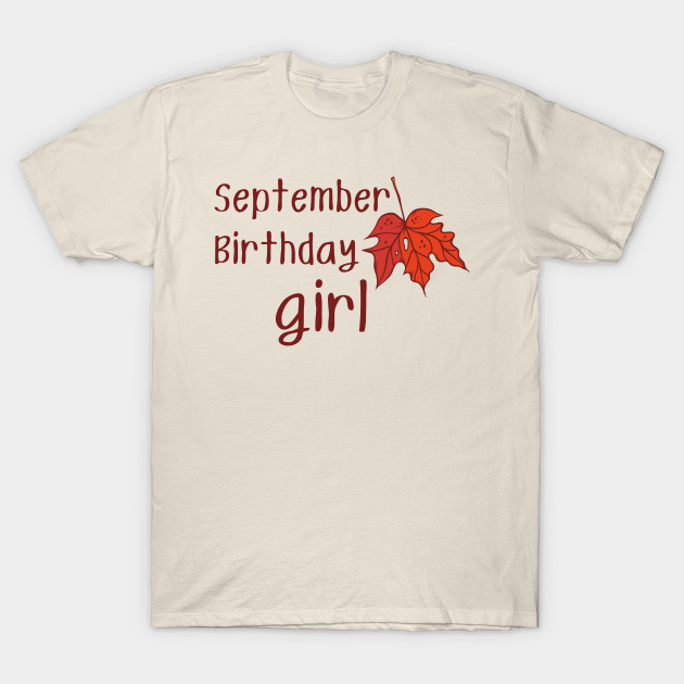 Born in September Autumn Fall 2020 Birthday Girl Leo Virgo Zodiac Chocolate Cute Funny Shirt Meme Summer Party Cake Balloons Wedding Anniversary Cute Funny Inspirational Motivational Present by EpsilonEridani